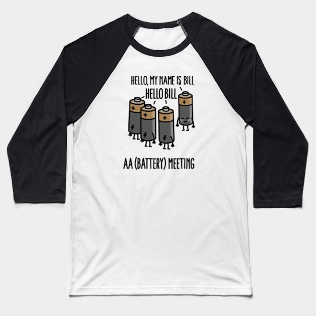 AA Meeting - Hello my name is ... - Battery Baseball T-Shirt by LaundryFactory